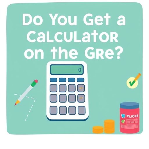 Do You Get a Calculator on the Gre